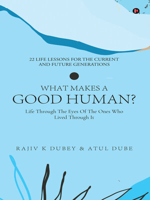 cover image of What Makes A Good Human?